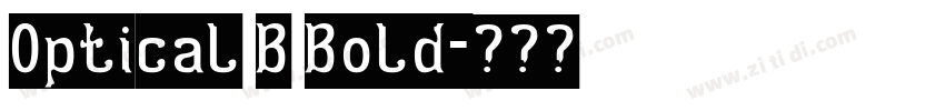 Optical B Bold字体转换